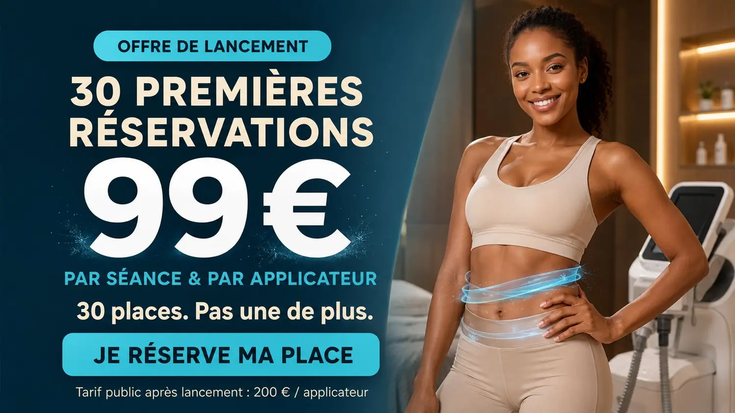 Offre de lancement : 30 premières réservations à 99 € par séance et par applicateur